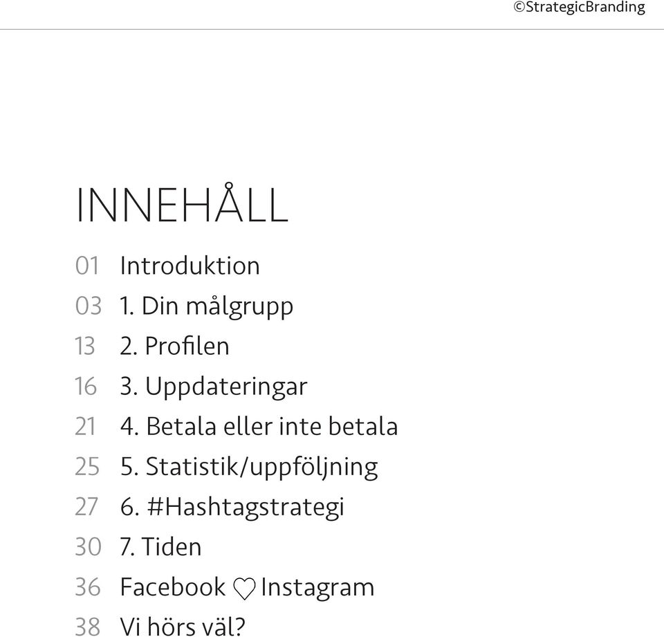 Introduktion 1. Din målgrupp 5.