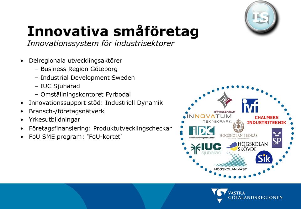 Omställningskontoret Fyrbodal Innovationssupport stöd: Industriell Dynamik