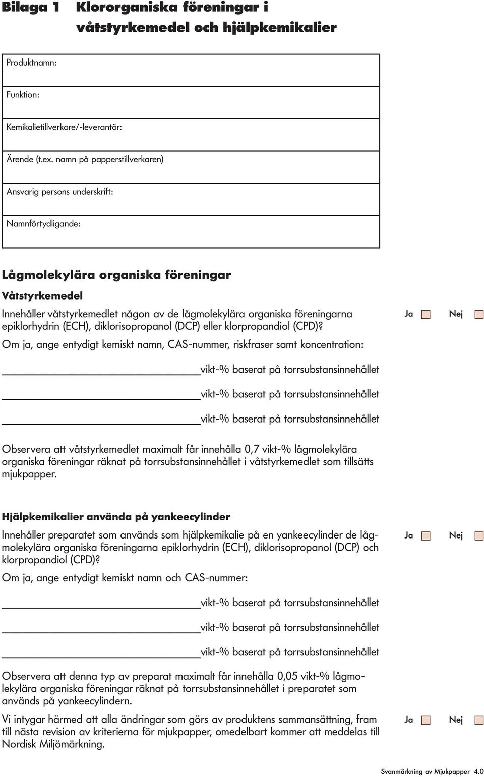 föreningarna epiklorhydrin (ECH), diklorisopropanol (DCP) eller klorpropandiol (CPD)?