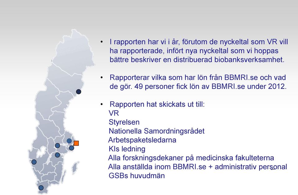 49 personer fick lön av BBMRI.se under 2012.