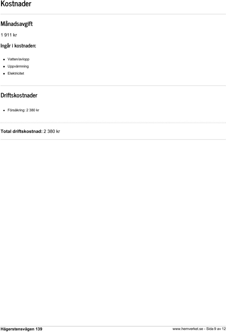 Elektricitet Driftskostnader Försäkring: 2 380