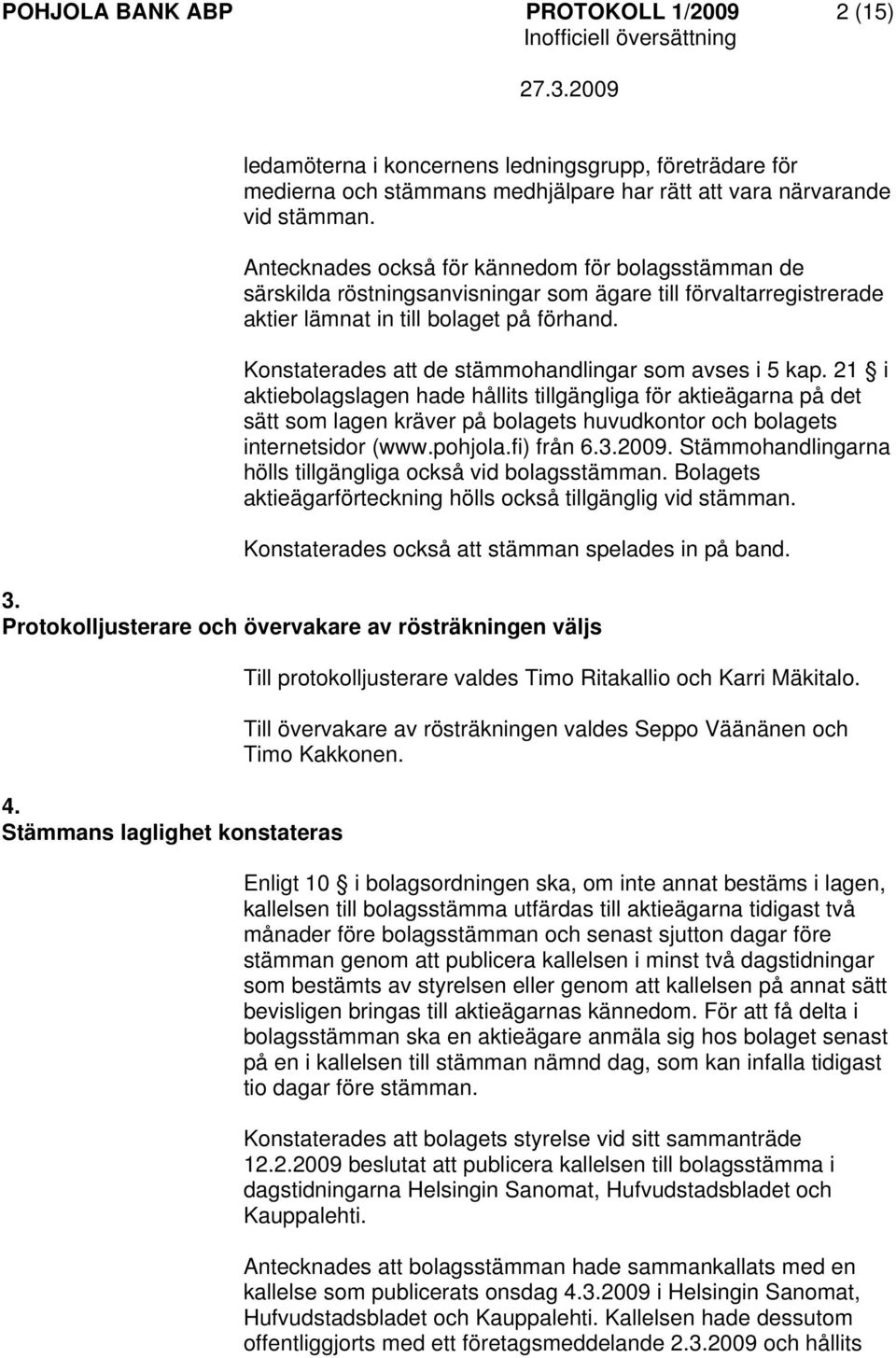 Konstaterades att de stämmohandlingar som avses i 5 kap.