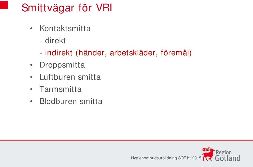 arbetskläder, föremål) Droppsmitta