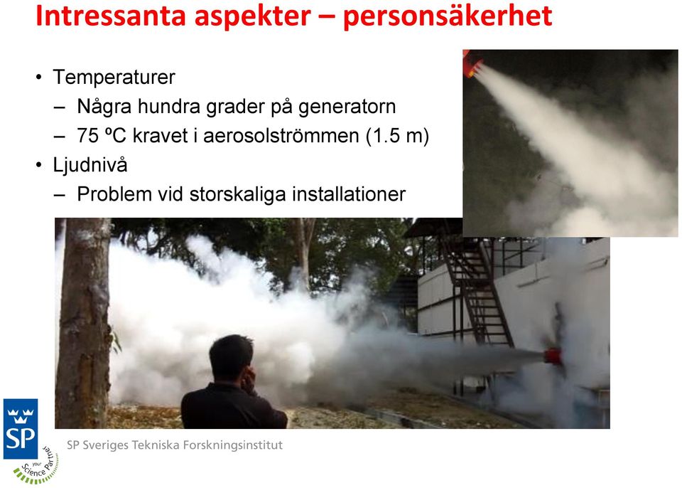 generatorn 75 ºC kravet i aerosolströmmen