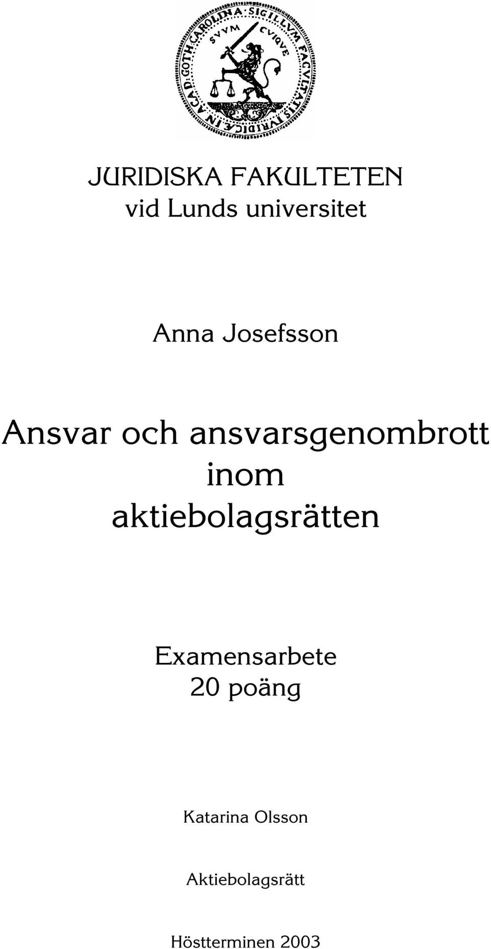 inom aktiebolagsrätten Examensarbete 20 poäng