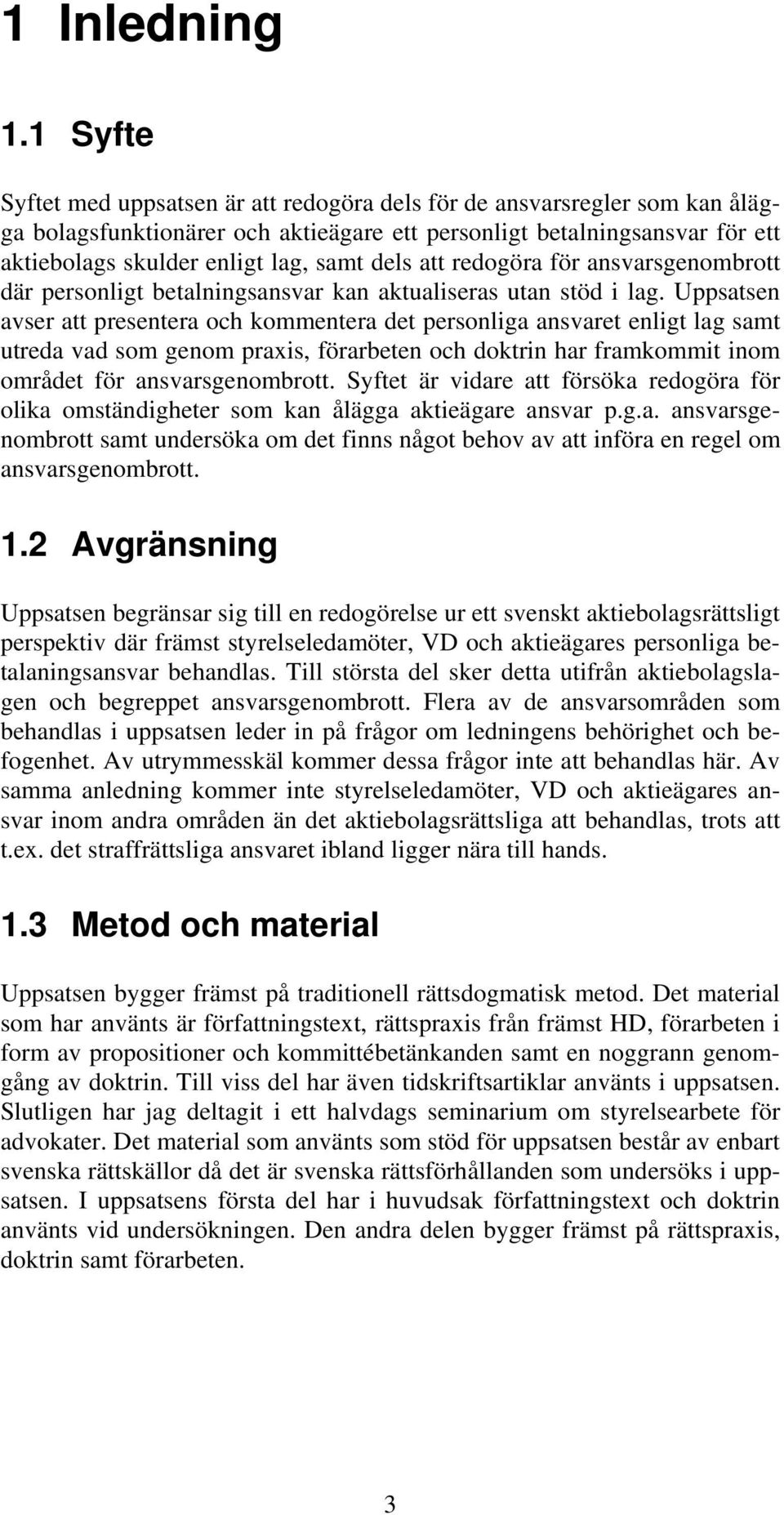 dels att redogöra för ansvarsgenombrott där personligt betalningsansvar kan aktualiseras utan stöd i lag.