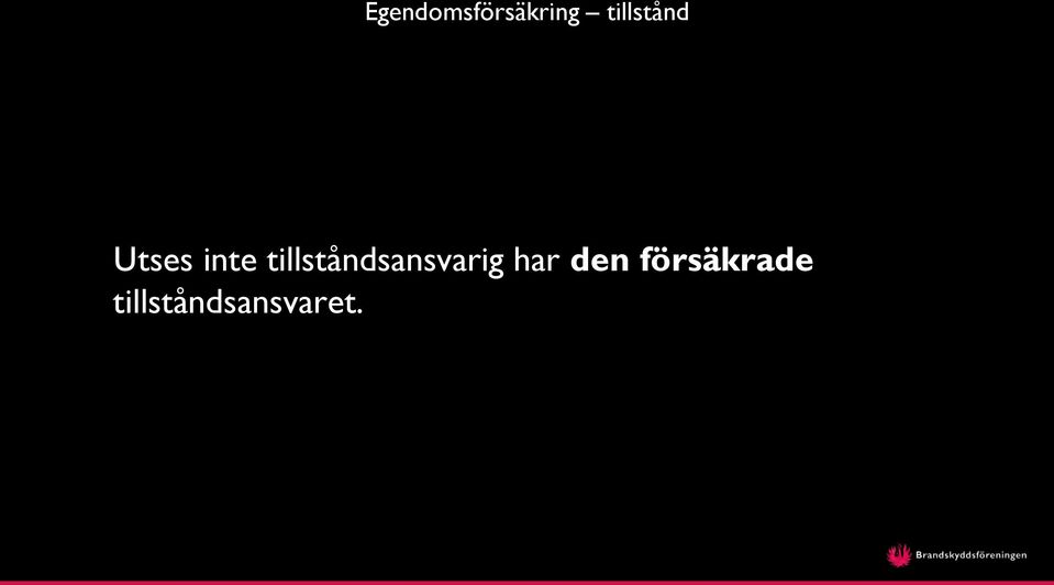 tillståndsansvarig har