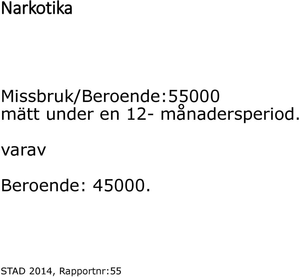 under en 12- månadersperiod.