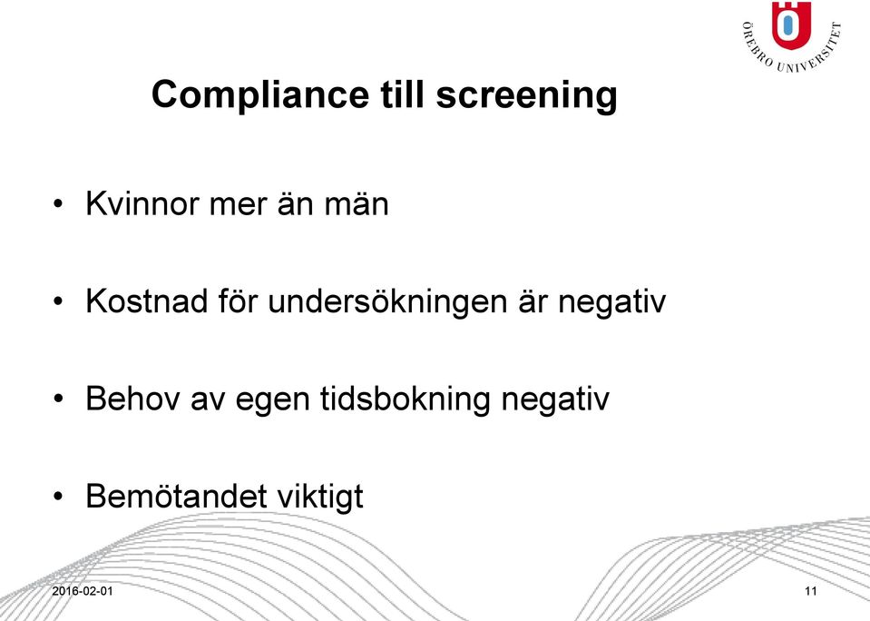 negativ Behov av egen tidsbokning