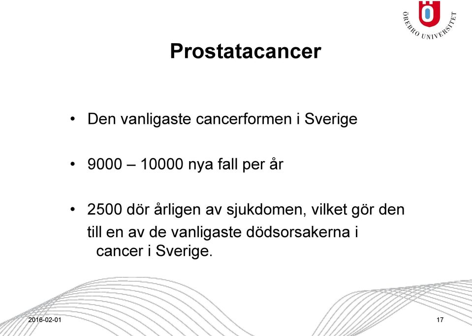 årligen av sjukdomen, vilket gör den till en av