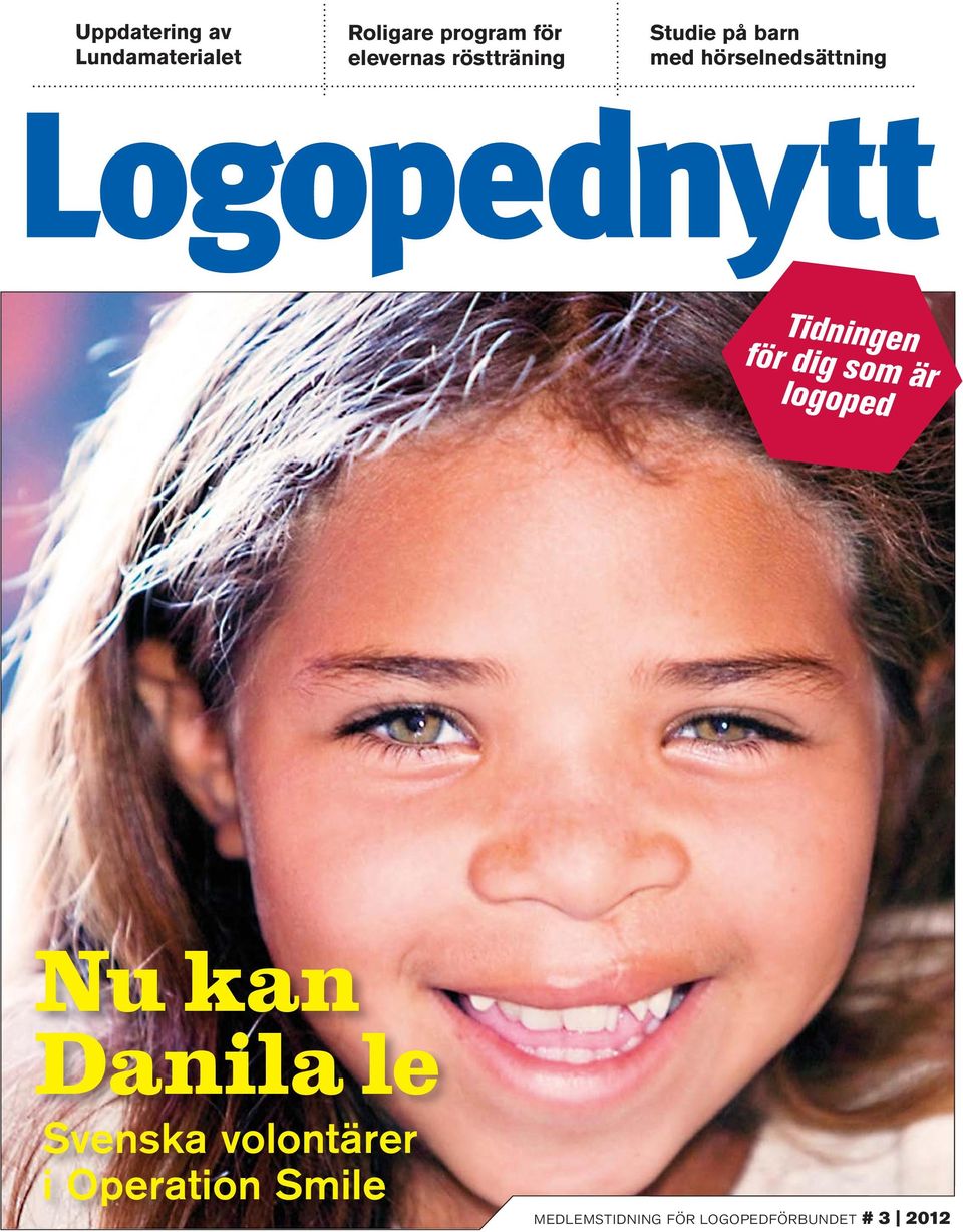 Tidningen för dig som är logoped Nu kan Danila le Svenska