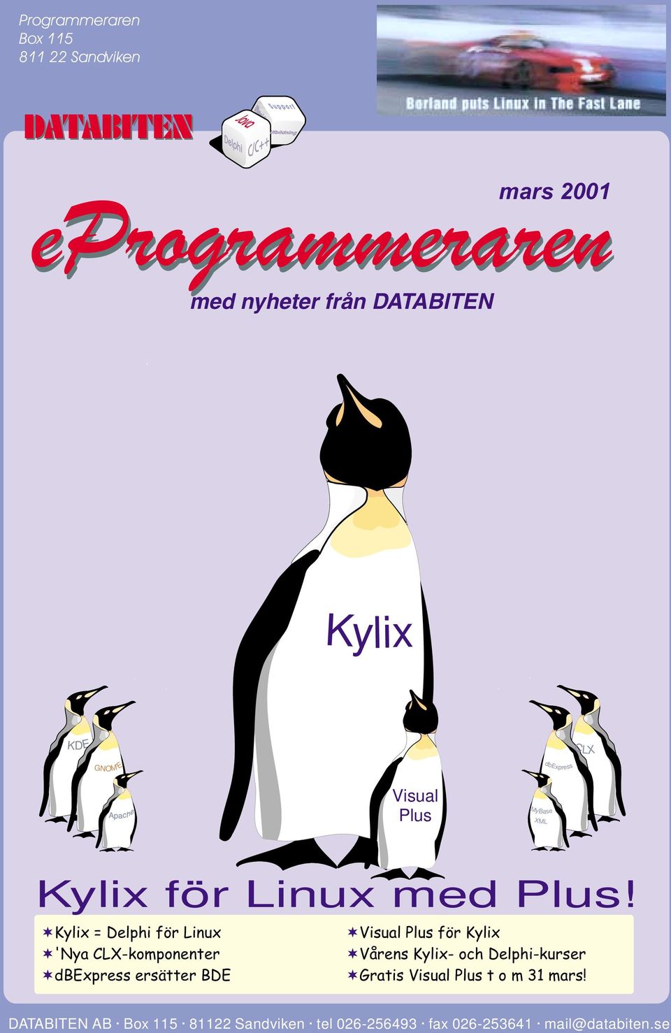 Kylix = Delphi för Linux Visual Plus för Kylix 'Nya CLX-komponenter Vårens Kylix- och Delphi-kurser