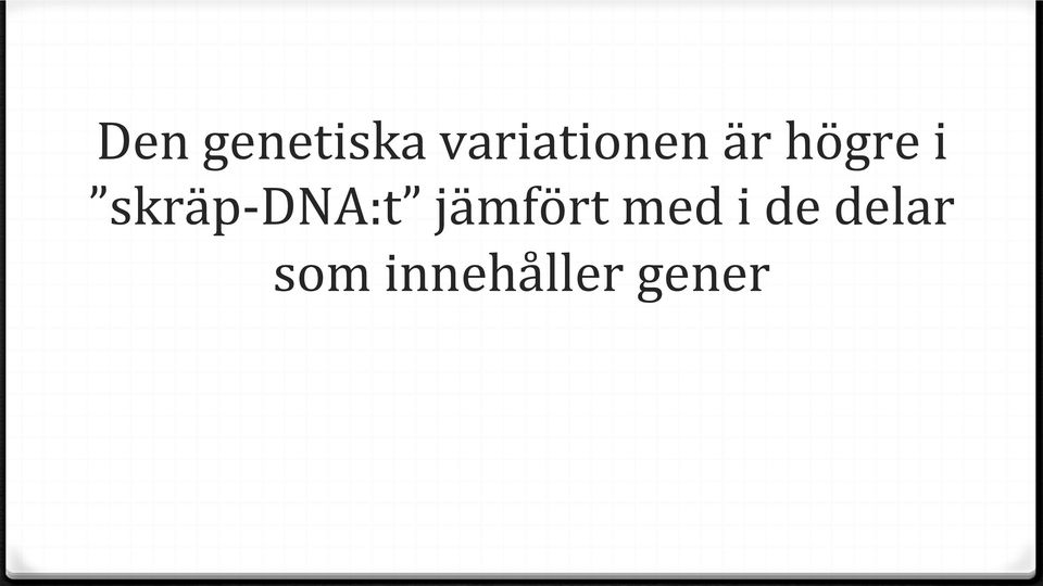 skräp-dna:t jämfört