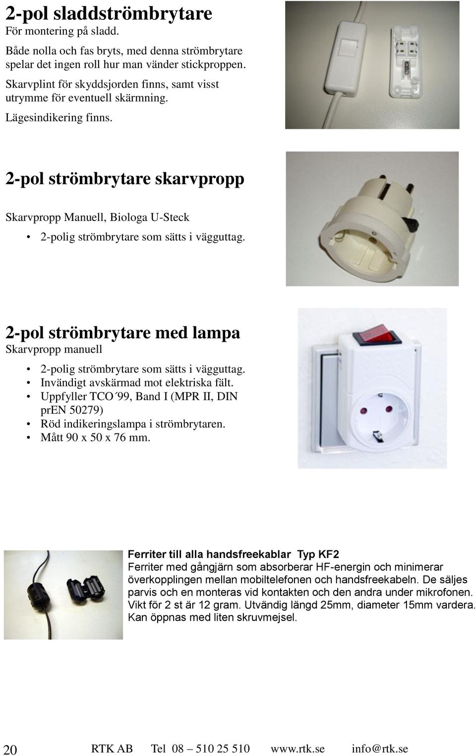 2-pol strömbrytare skarvpropp Skarvpropp Manuell, Biologa U-Steck 2-polig strömbrytare som sätts i vägguttag.