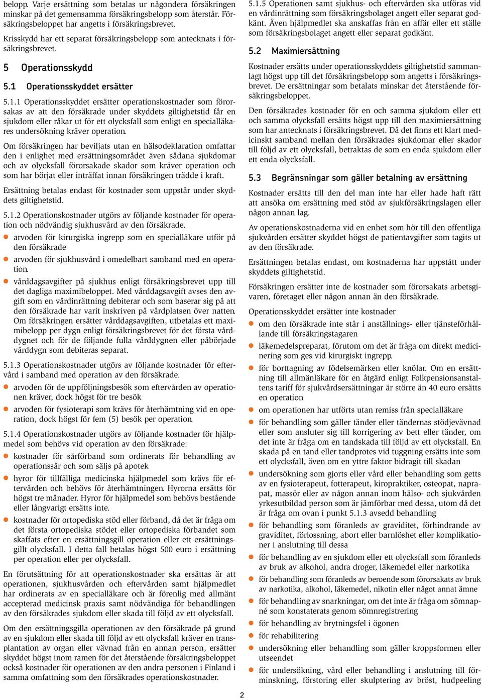 Operationsskyddet ersätter 5.1.