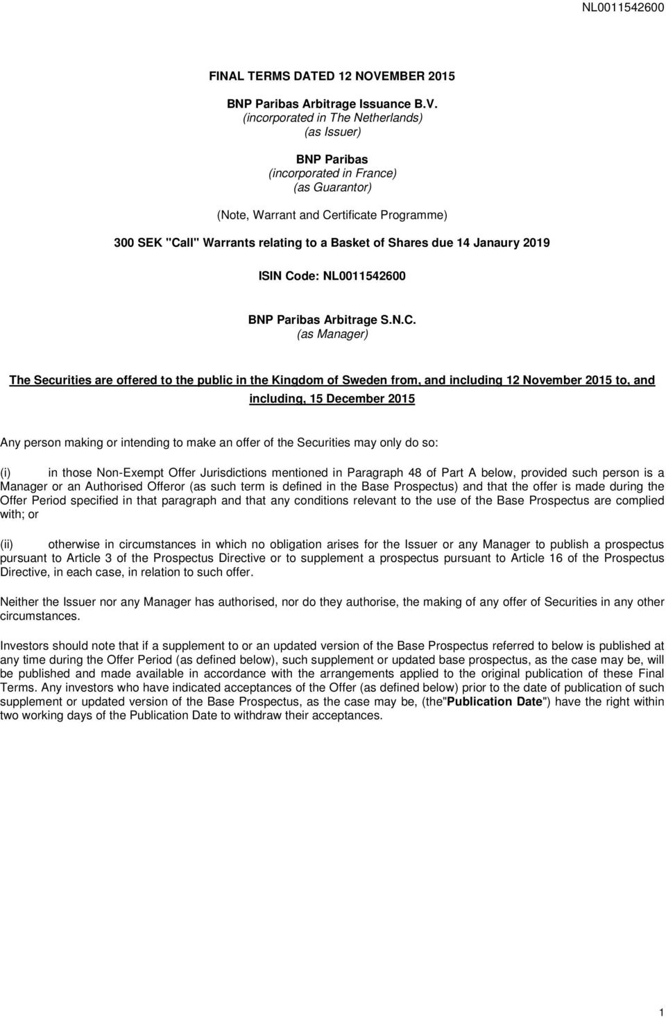 (incorporated in The Netherlands) (as Issuer) BNP Paribas (incorporated in France) (as Guarantor) (Note, Warrant and Certificate Programme) 300 SEK "Call" Warrants relating to a Basket of Shares due