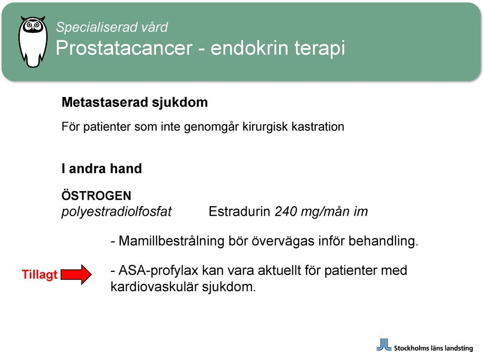 polyestradiolfosfat Estradurin 240 mg/mån im - Mamillbestrålning bör övervägas