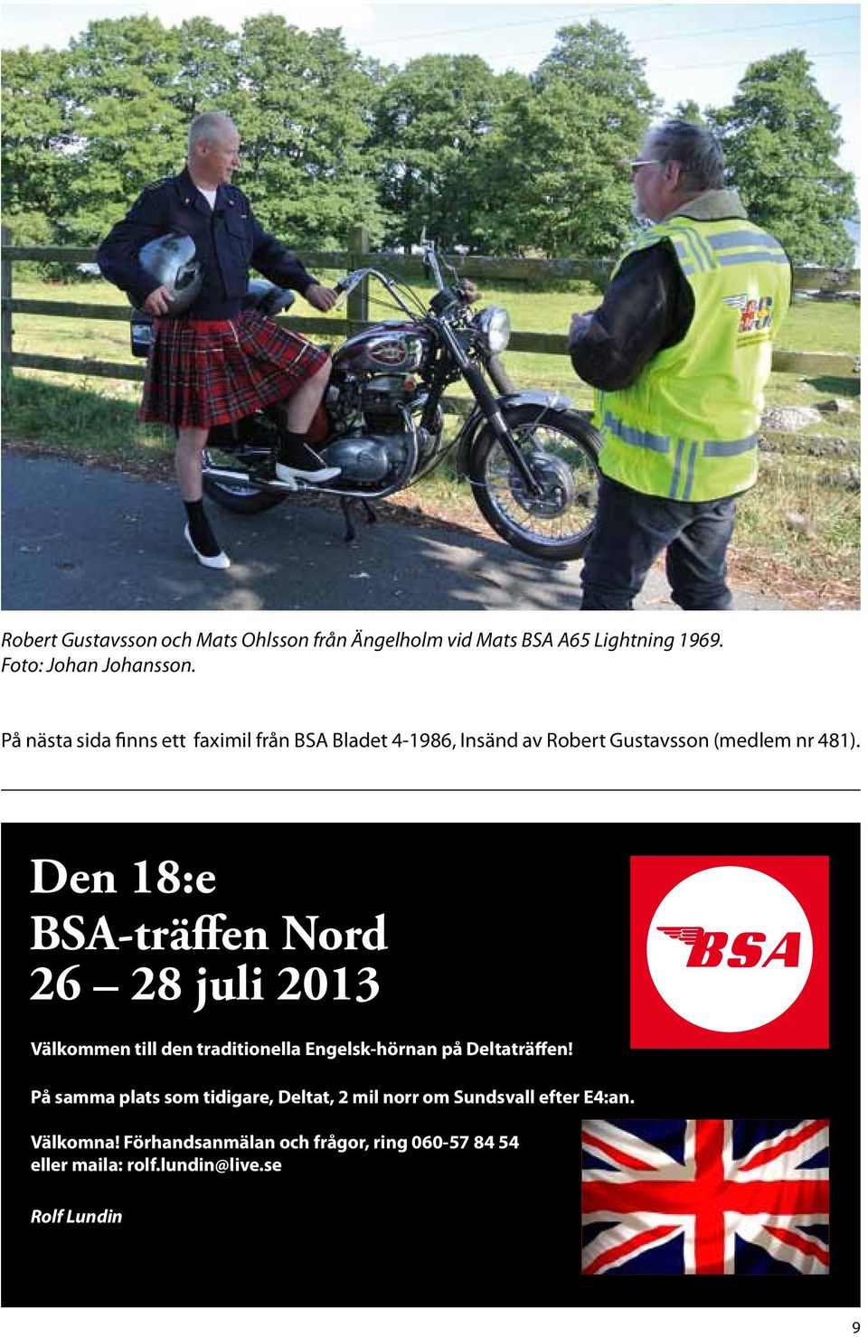 Den 18:e BSA-träffen Nord 26 28 juli 2013 Välkommen till den traditionella Engelsk-hörnan på Deltaträffen!