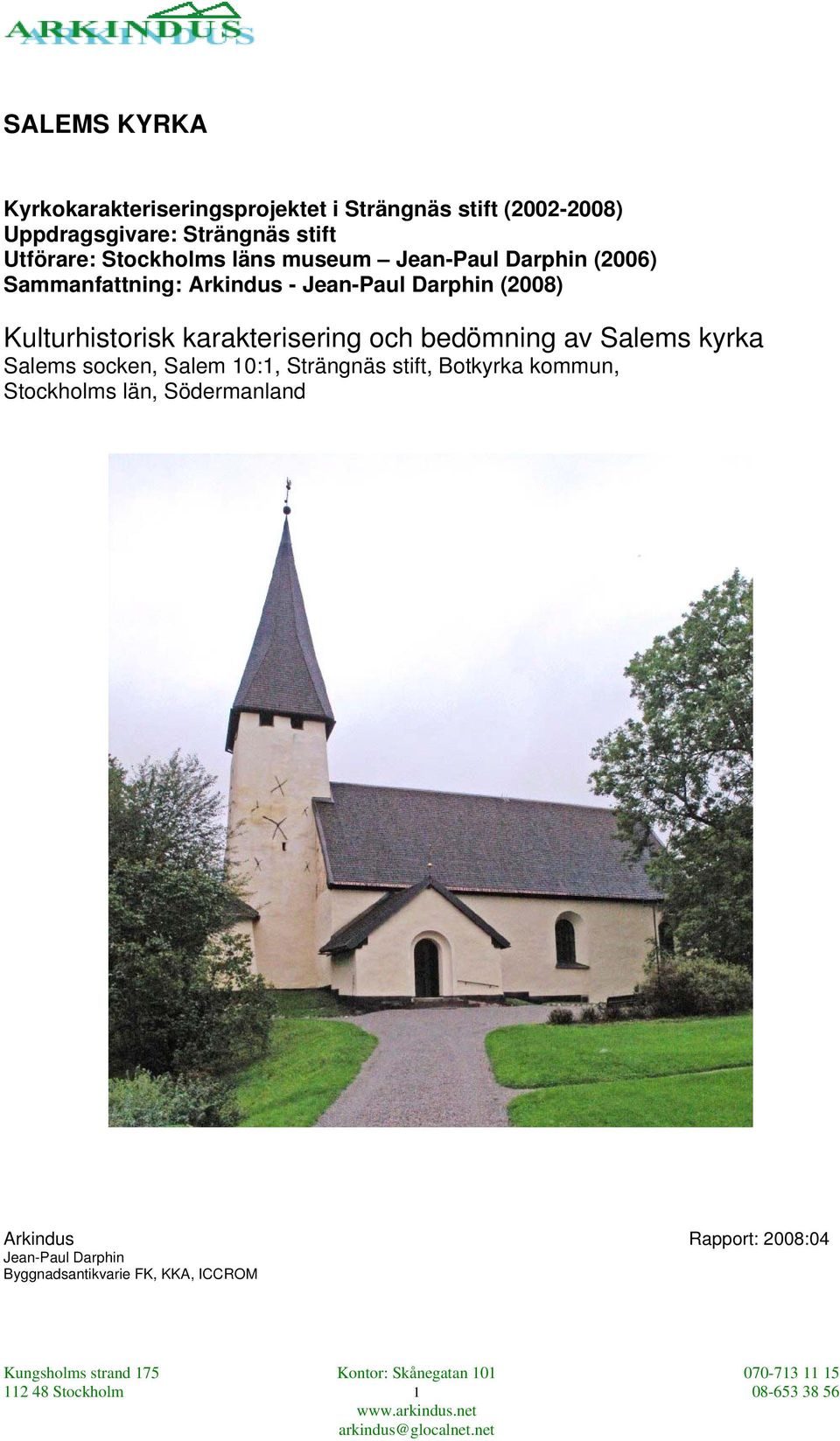 karakterisering och bedömning av Salems kyrka Salems socken, Salem 10:1, Strängnäs stift, Botkyrka kommun, Stockholms