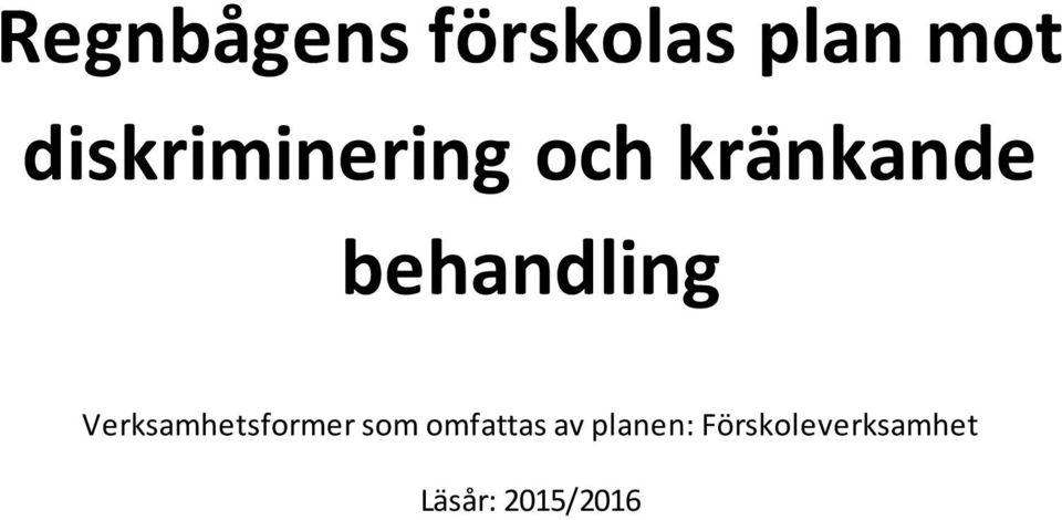 behandling Verksamhetsformer som