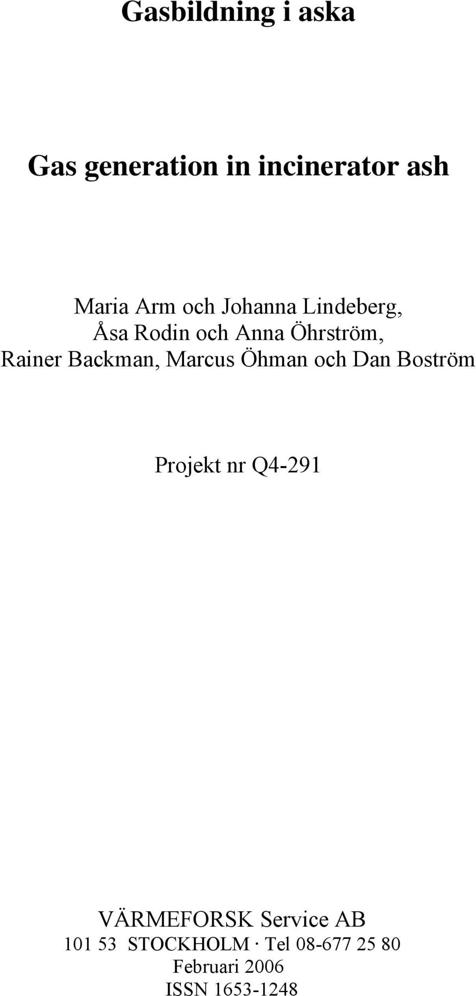 Backman, Marcus Öhman och Dan Boström Projekt nr Q4-291