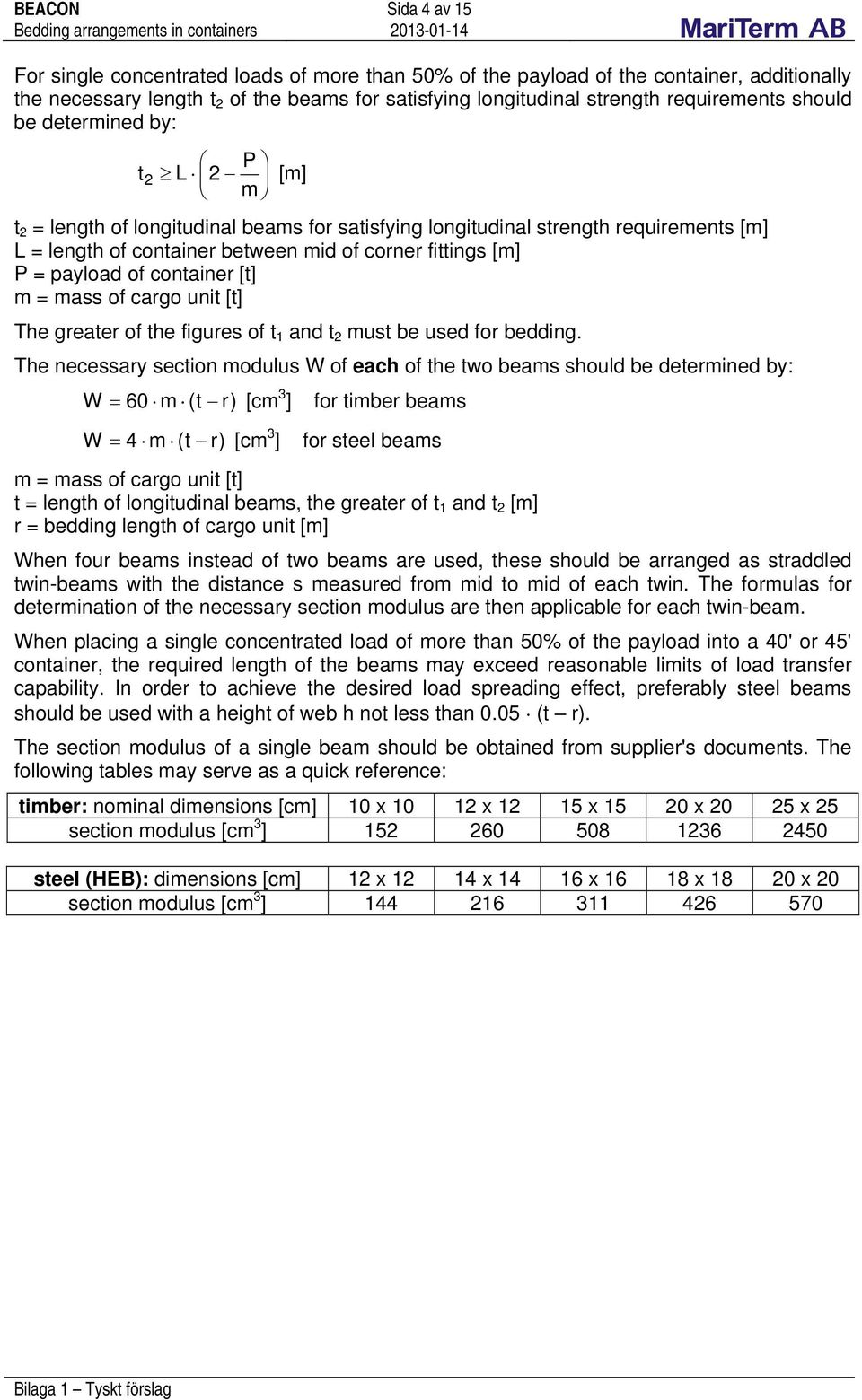 m = mass of cago unit [t] The geate of the figues of t 1 and t 2 must be used fo bedding.