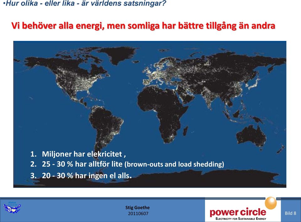 andra 1. Miljoner har elekricitet, 2.