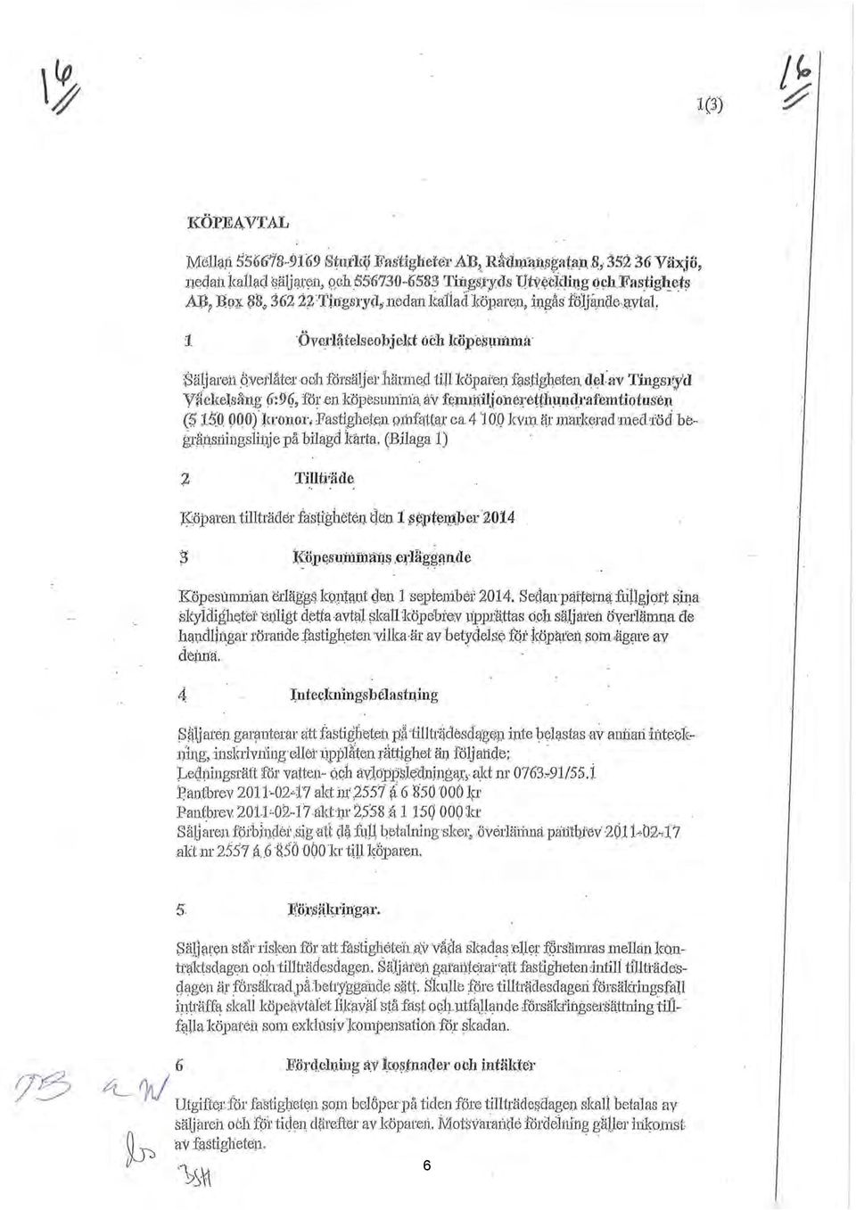 a Säljaren _qvedåter o oh fömäljelt härm0d tilllcöpaim) fastigl~elten de( av Tingslyd V~cke)så ng ~:9Q, för.en kopesumn1ä å 'v f~:m1~ilj oneretthu,:q.