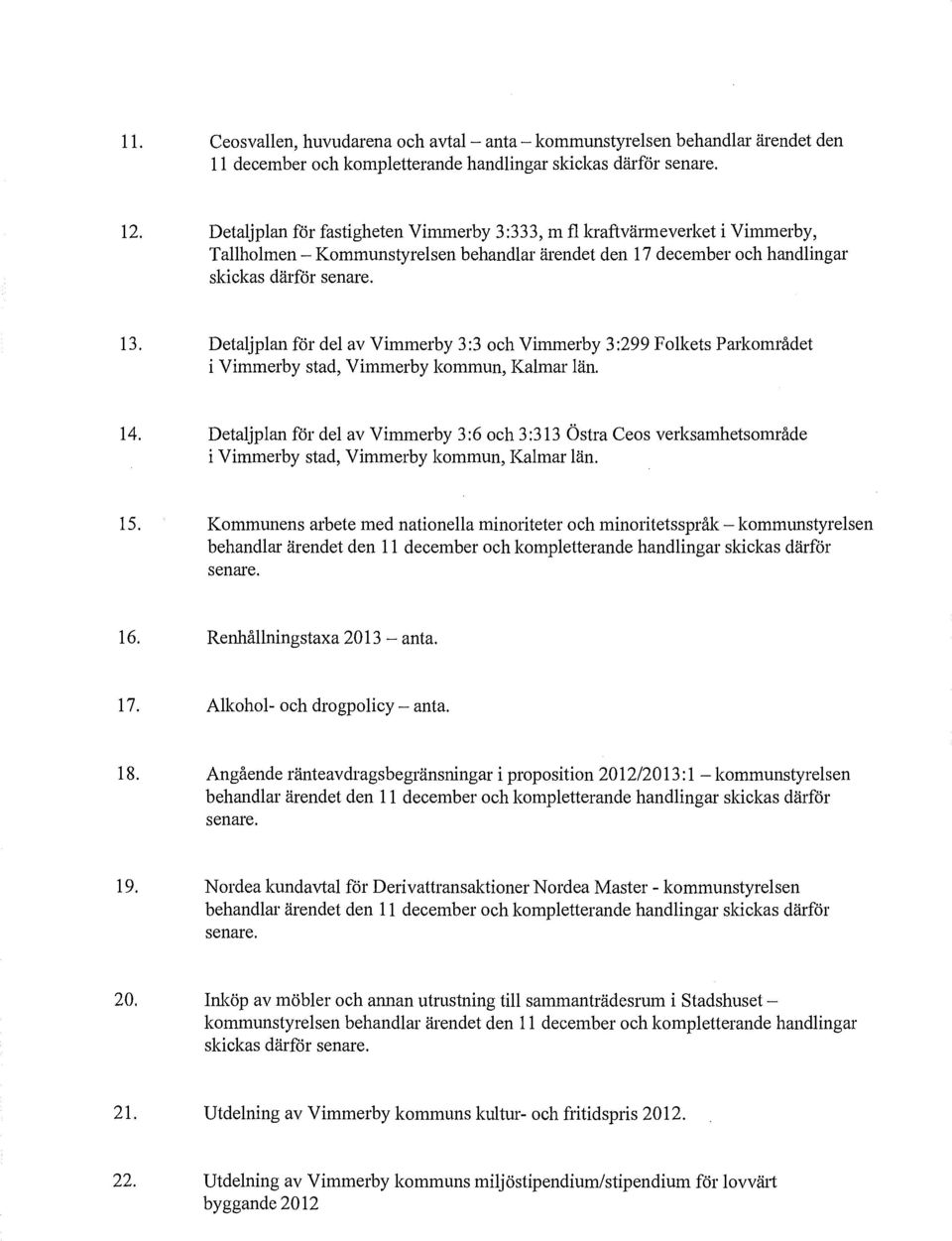 Detaljplan för del av Vimmerby 3:3 och Vimmerby 3:299 Folkets Parkområdet i Vimmerby stad, Vimmerby kommun, Kalmar län. 14.