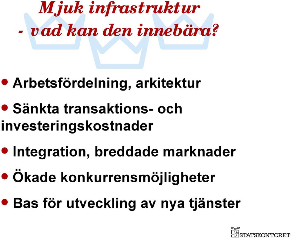 investeringskostnader Integration, breddade marknader