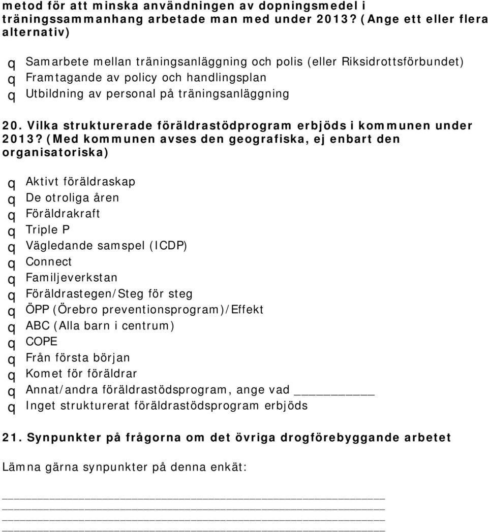 20. Vilka strukturerade föräldrastödprogram erbjöds i kommunen under 2013?