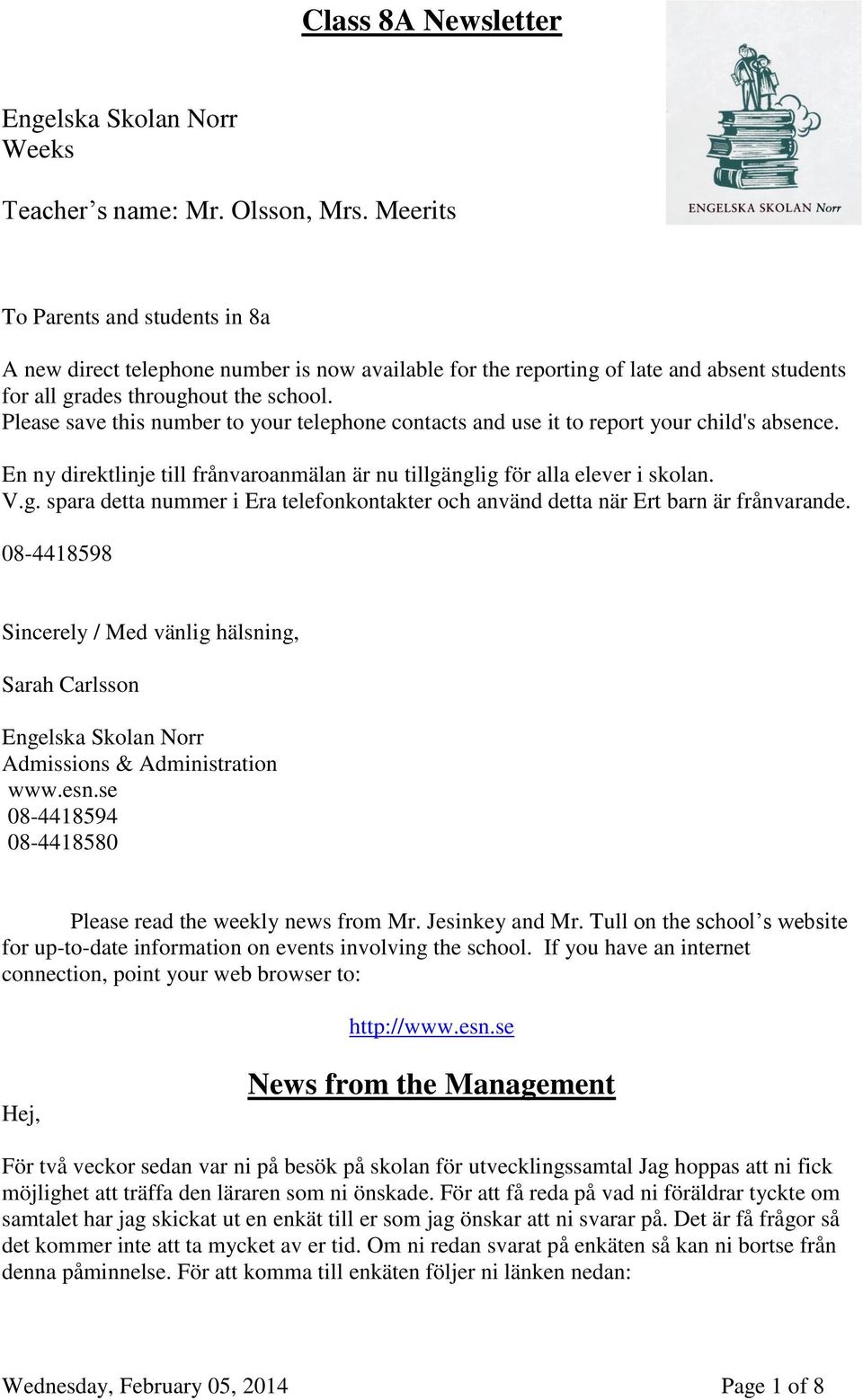 Please save this number to your telephone contacts and use it to report your child's absence. En ny direktlinje till frånvaroanmälan är nu tillgä