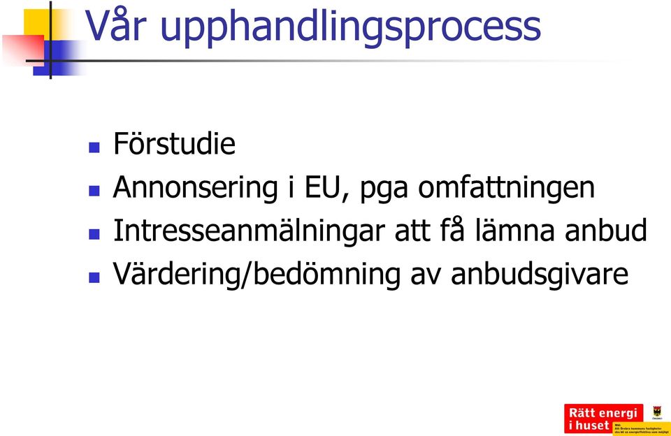 Intresseanmälningar att få lämna