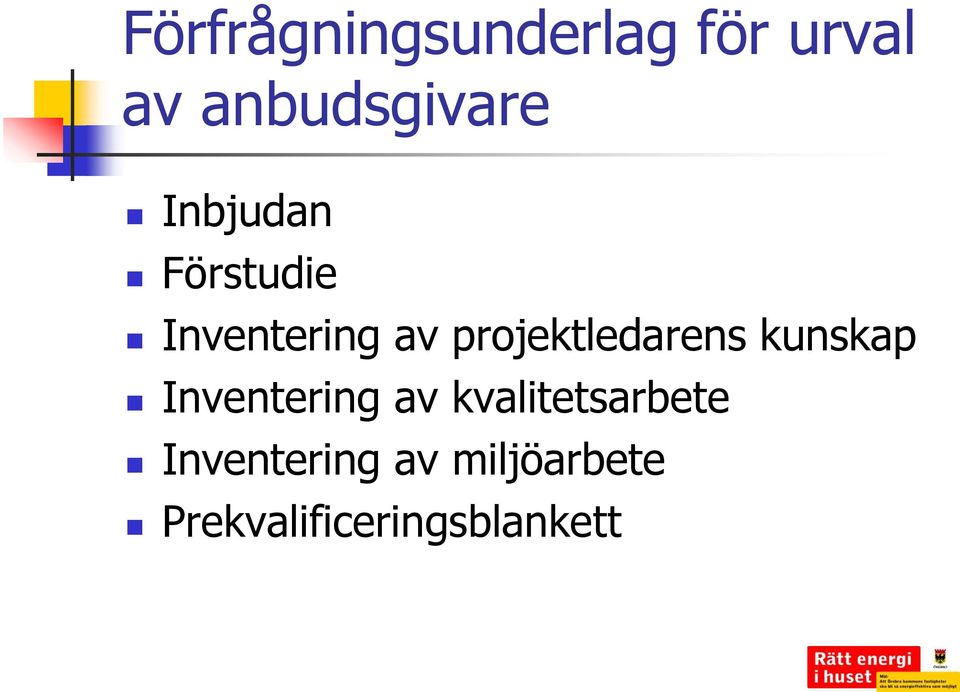 projektledarens kunskap Inventering av