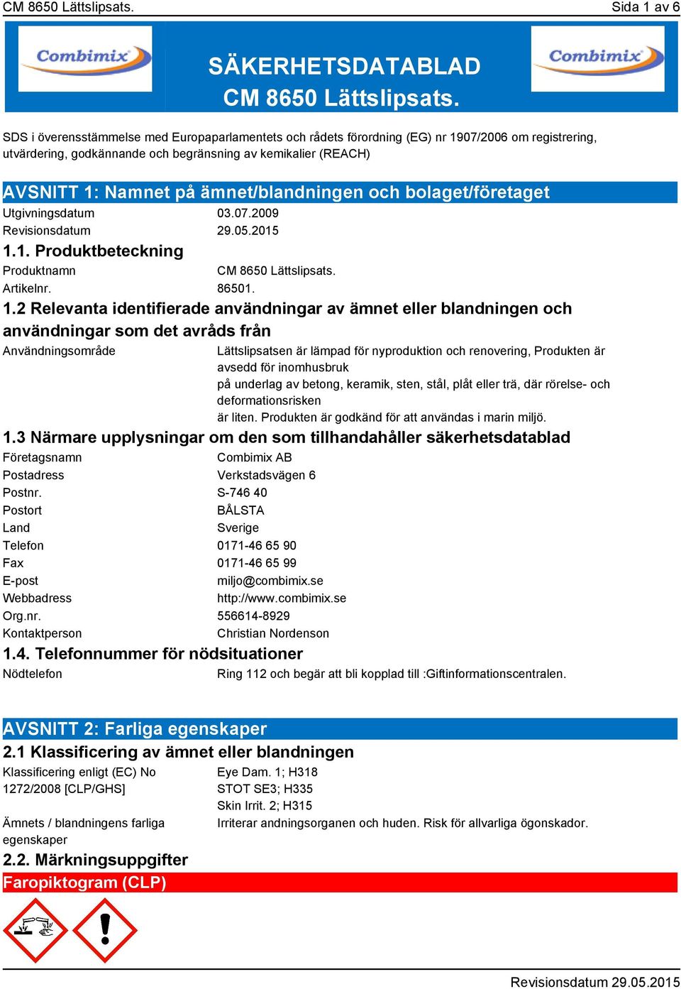 ämnet/blandningen och bolaget/företaget Utgivningsdatum 03.07.2009 1.