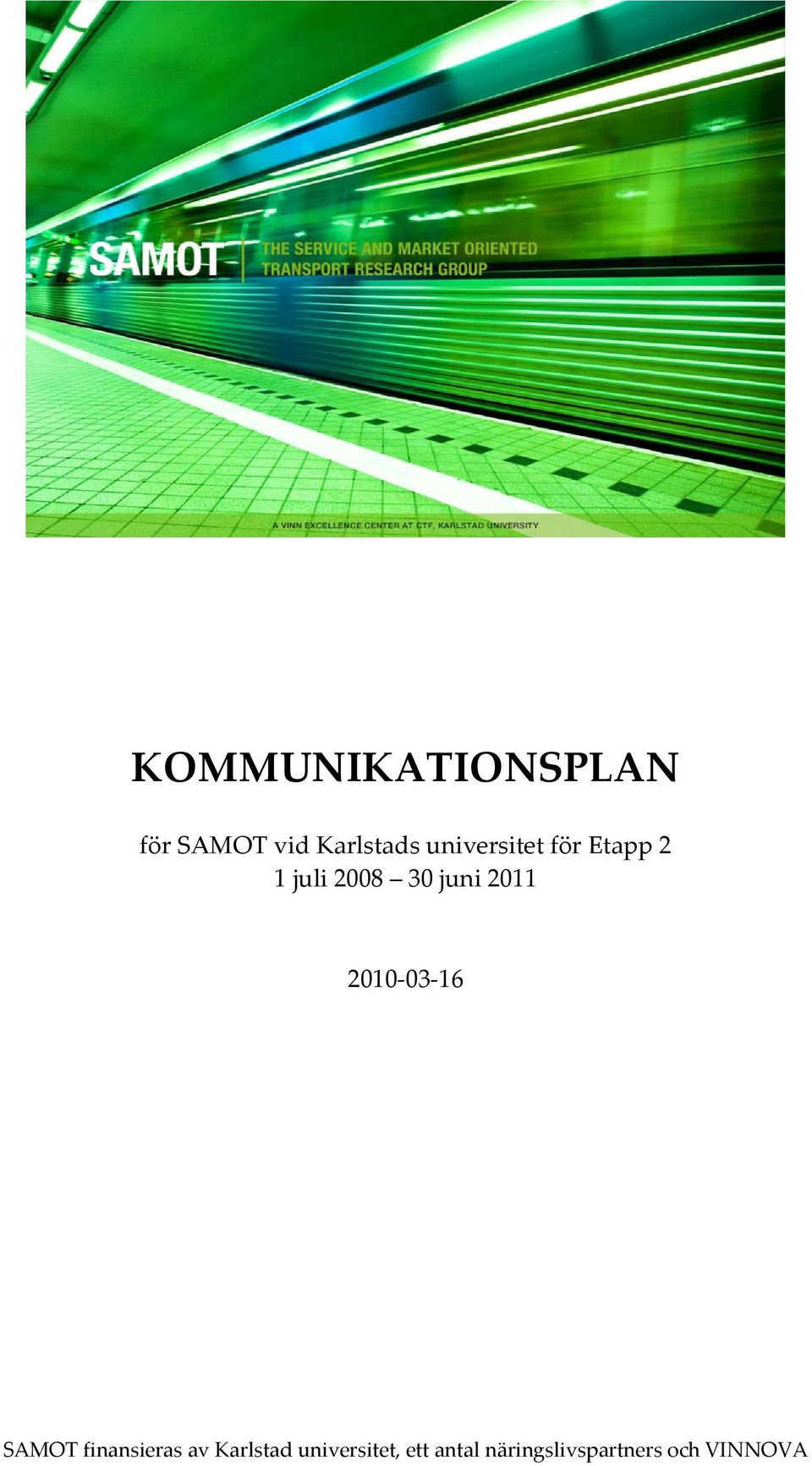 2011 2010 03 16 SAMOT finansieras av Karlstad