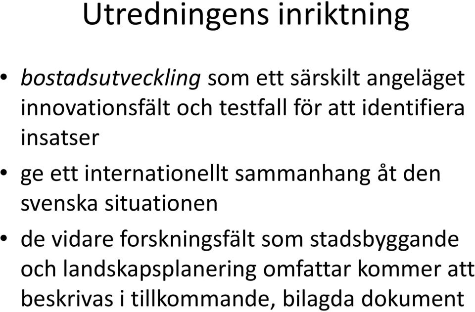 internationellt sammanhang åt den svenska situationen de vidare forskningsfält