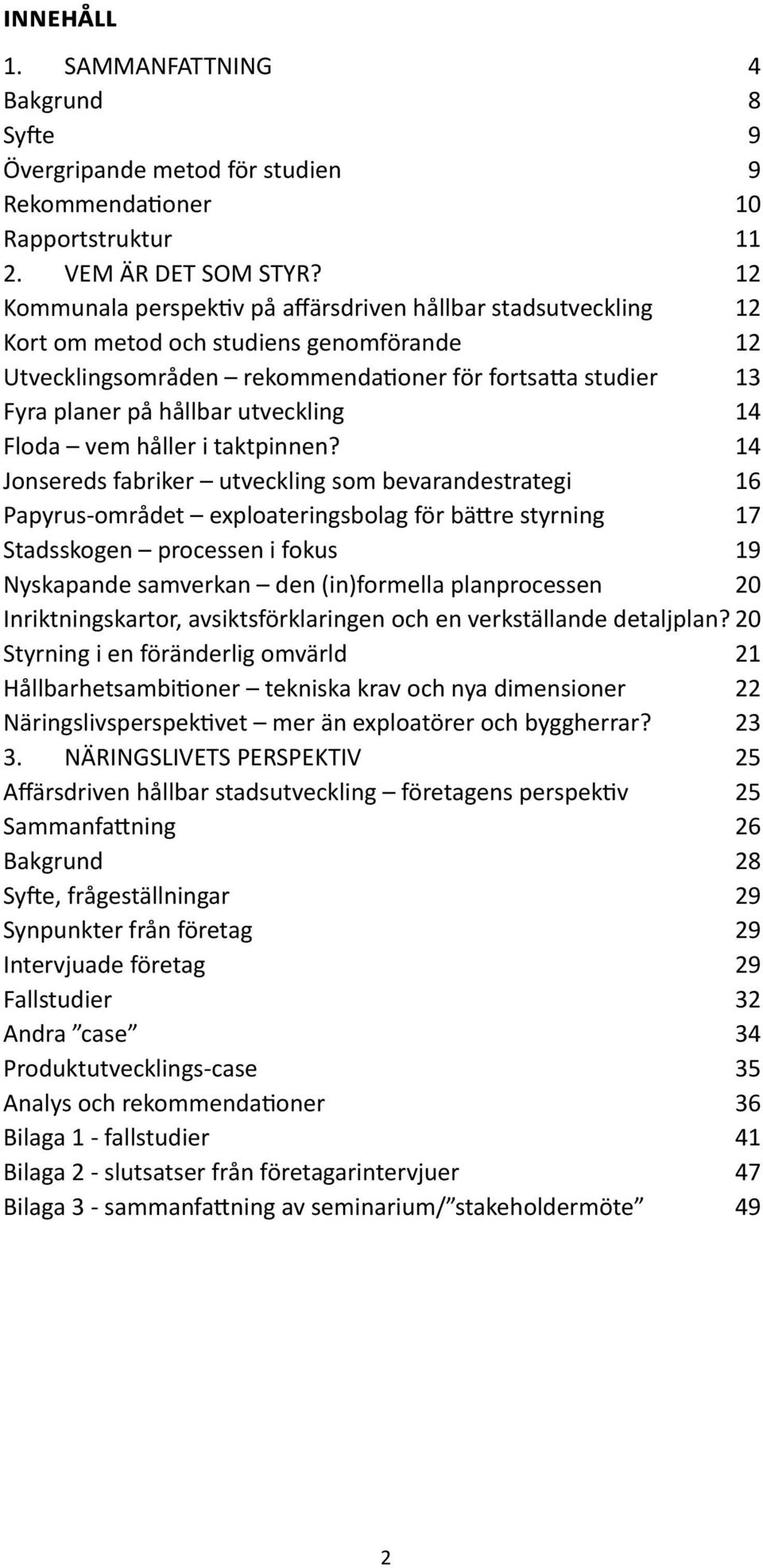 utveckling 14 Floda vem håller i taktpinnen?