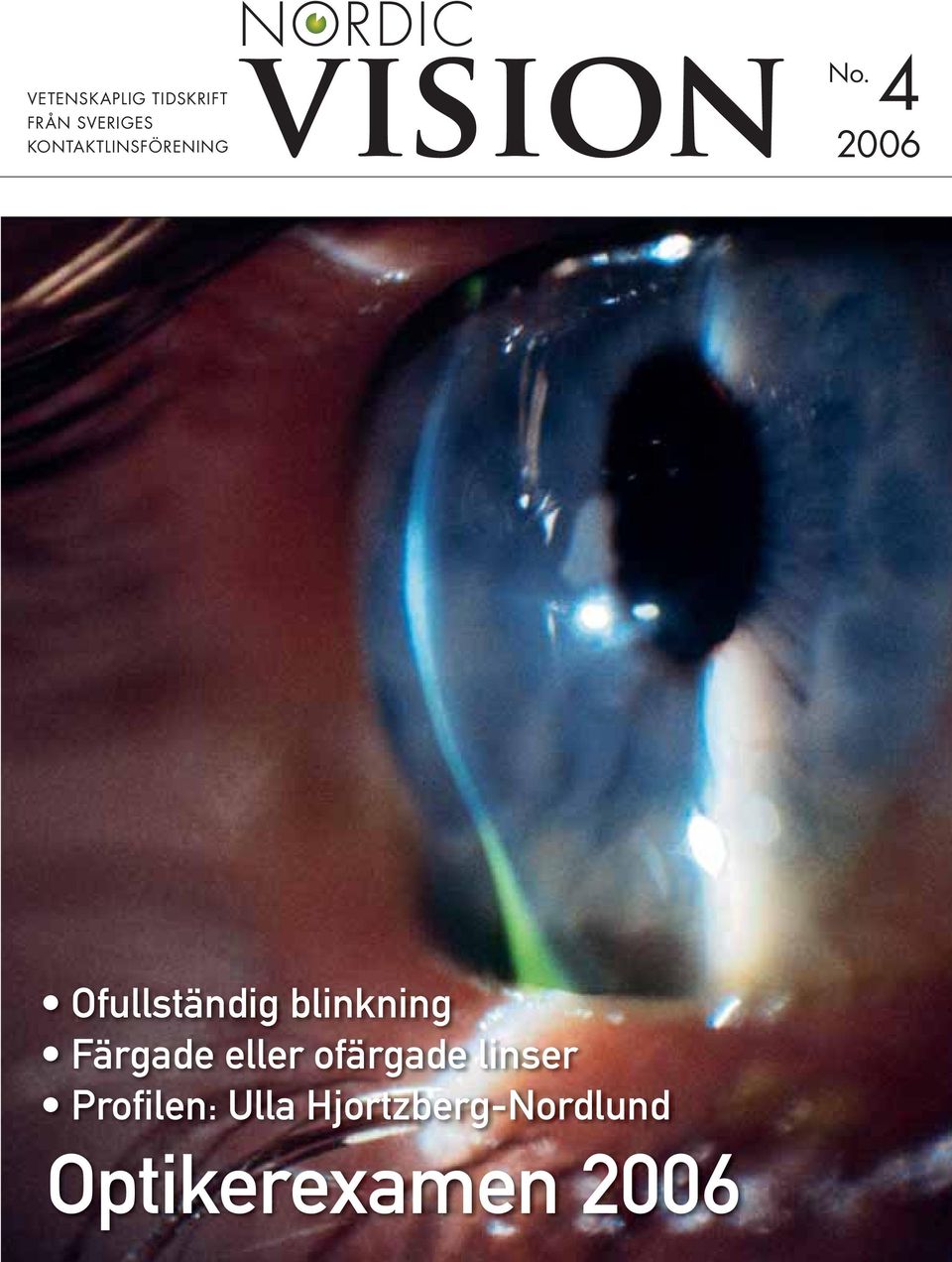 4 2006 framtidens optiker under luppen Ofullständig
