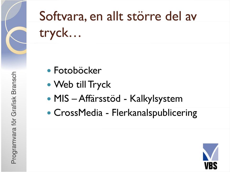 Web till Tryck MIS Affärsstöd -