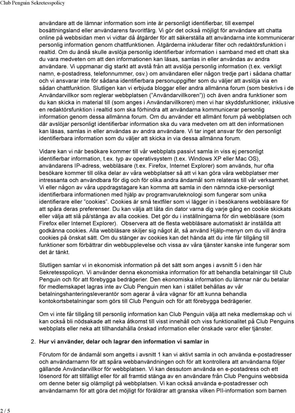 Åtgärderna inkluderar filter och redaktörsfunktion i realtid.
