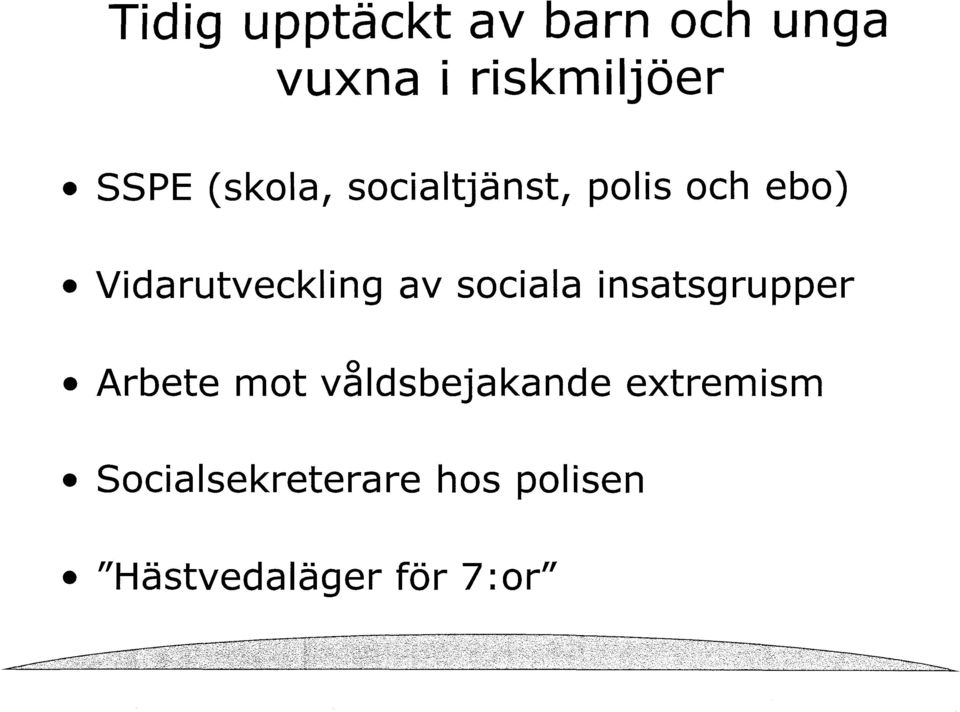 sociala insatsgrupper Arbete mot våldsbejakande