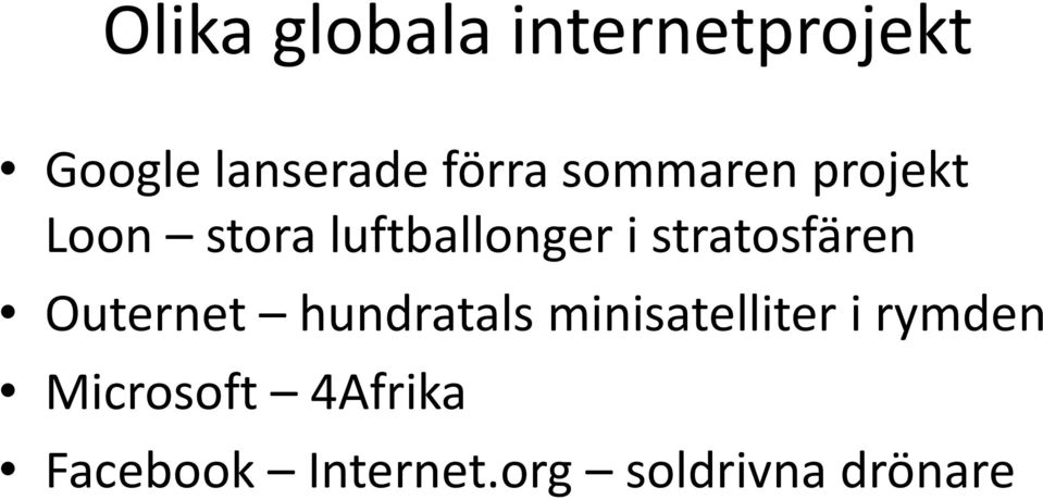 stratosfären Outernet hundratals minisatelliter i