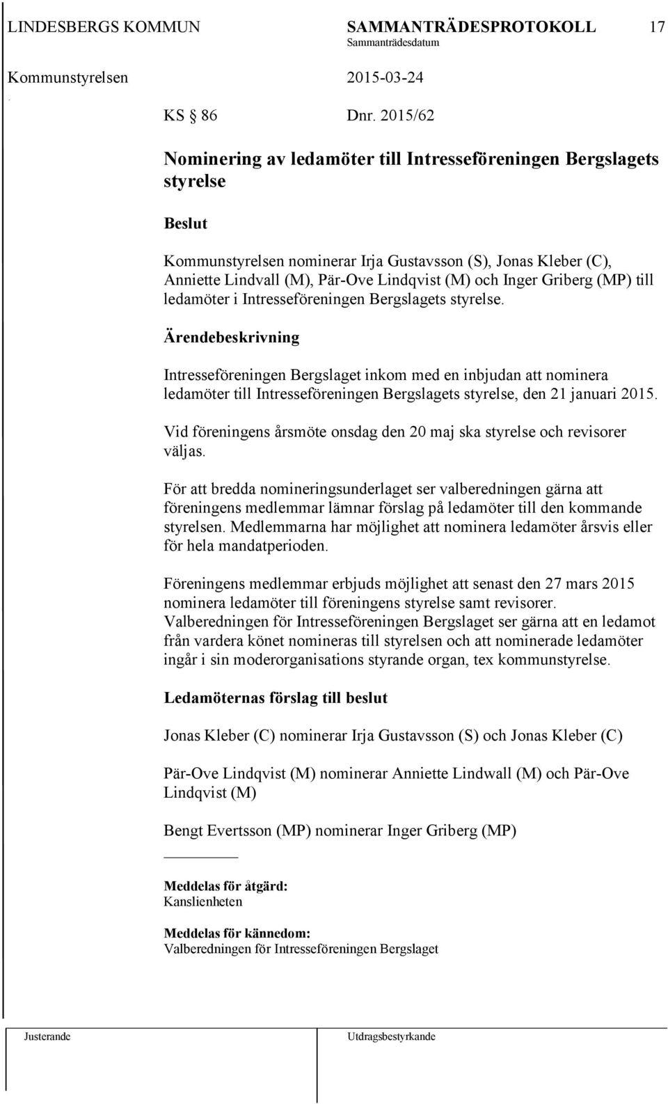 Griberg (MP) till ledamöter i Intresseföreningen Bergslagets styrelse.