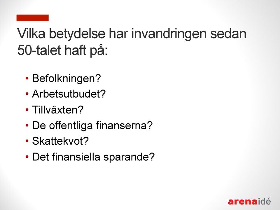 Arbetsutbudet? Tillväxten?