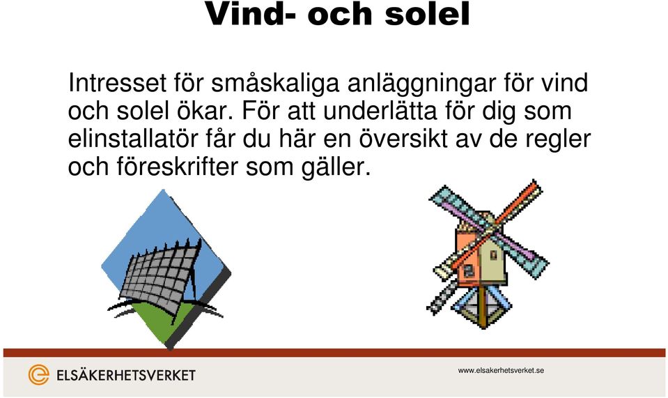För att underlätta för dig som elinstallatör