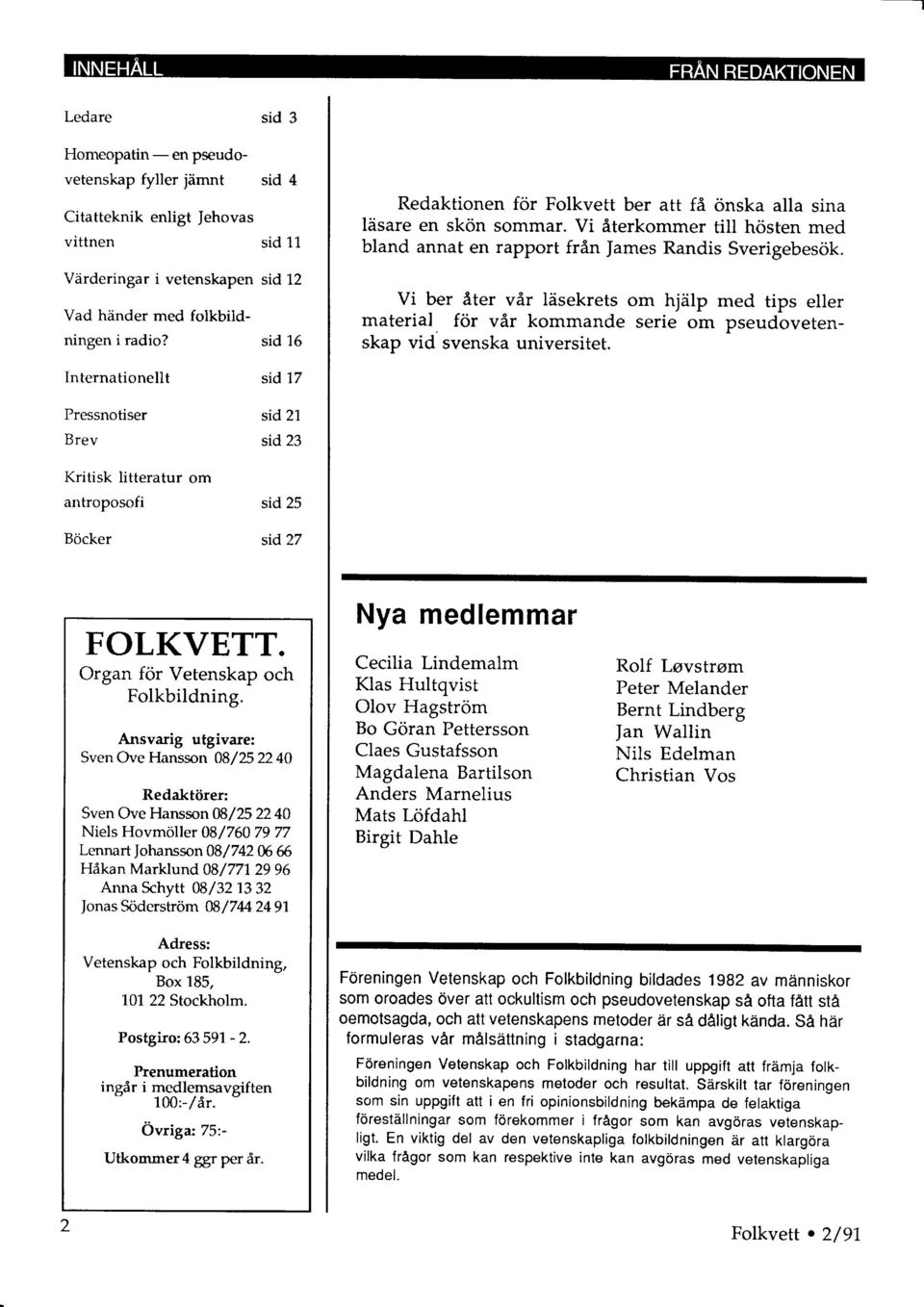 Vi ber Ater vir lisekrets om hjalp med tips eller material for var kommande serie om pseudovetenskap vid" svenska universitet.