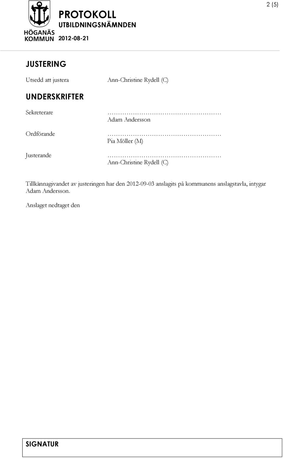 Tillkännagivandet av justeringen har den 2012-09-03