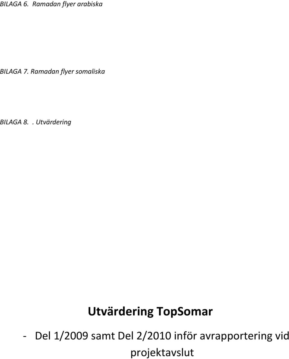 . Utvärdering Utvärdering TopSomar Del