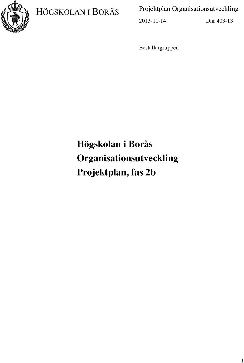 403-13 Beställargruppen Högskolan i